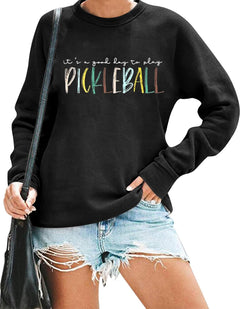 RMTXCD Pickleball Sweatshirt for Women Its A Good Day to Play Pickleball Long Sleeve Tops Pickleball Player Lover Pullovers Black